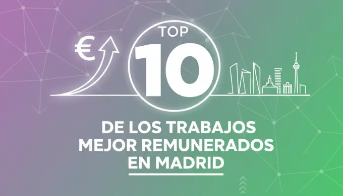 Top 10 De Los Trabajos Mejor Remunerados En Madrid