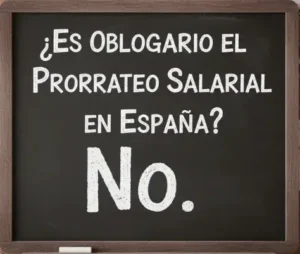 ¿Es Obligatorio el Prorrateo Salarial en España?
