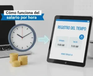 ¿Cómo funciona el salario por hora?