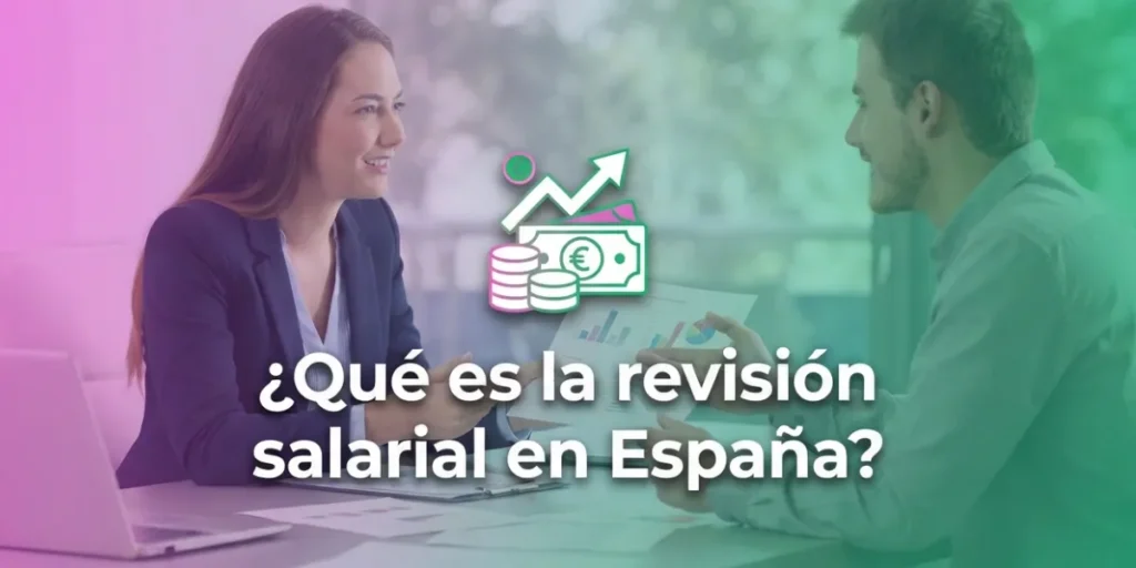 ¿Qué es la revisión salarial en España?
